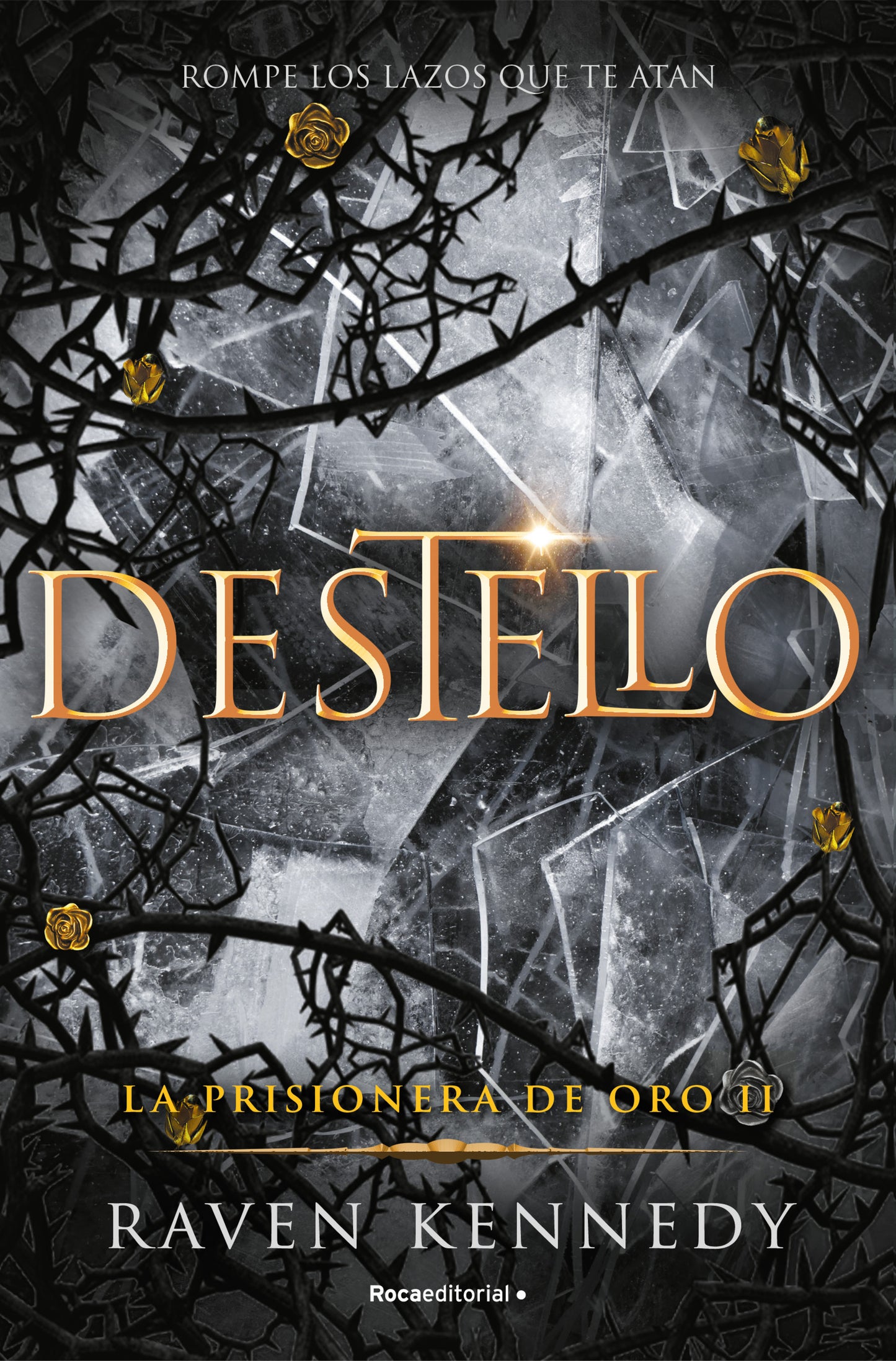 DESTELLO (LA PRISIONERA DE ORO 2) - Raven Kennedy (ROCA EDITORIAL)