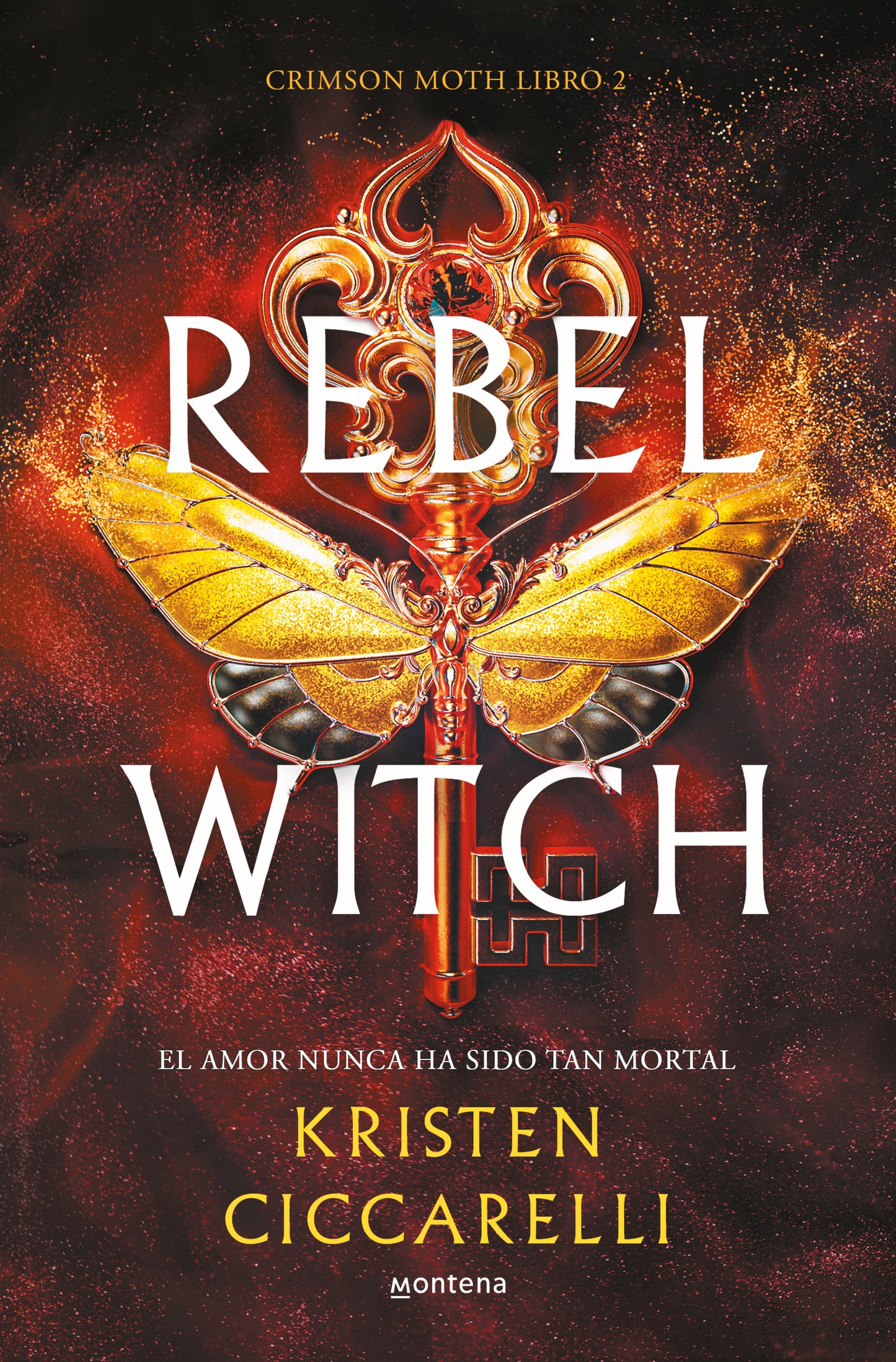 REBEL WITCH (CRIMSON MOTH 2) - KRISTEN CICCARELLI (MONTENA)