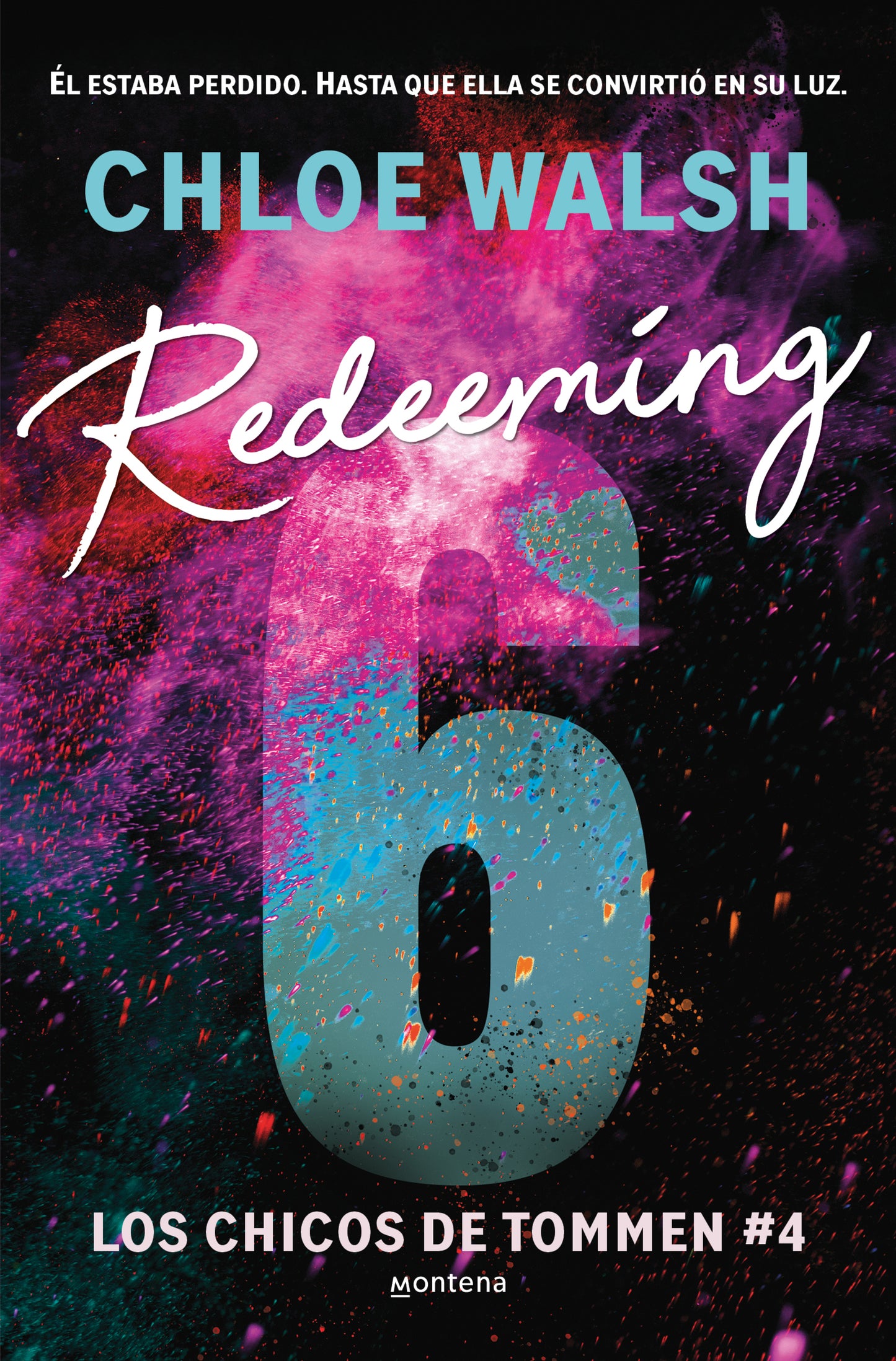 REDEEMING 6 (LOS CHICOS DE TOMMEN 4) - CHLOE WALSH (MONTENA)