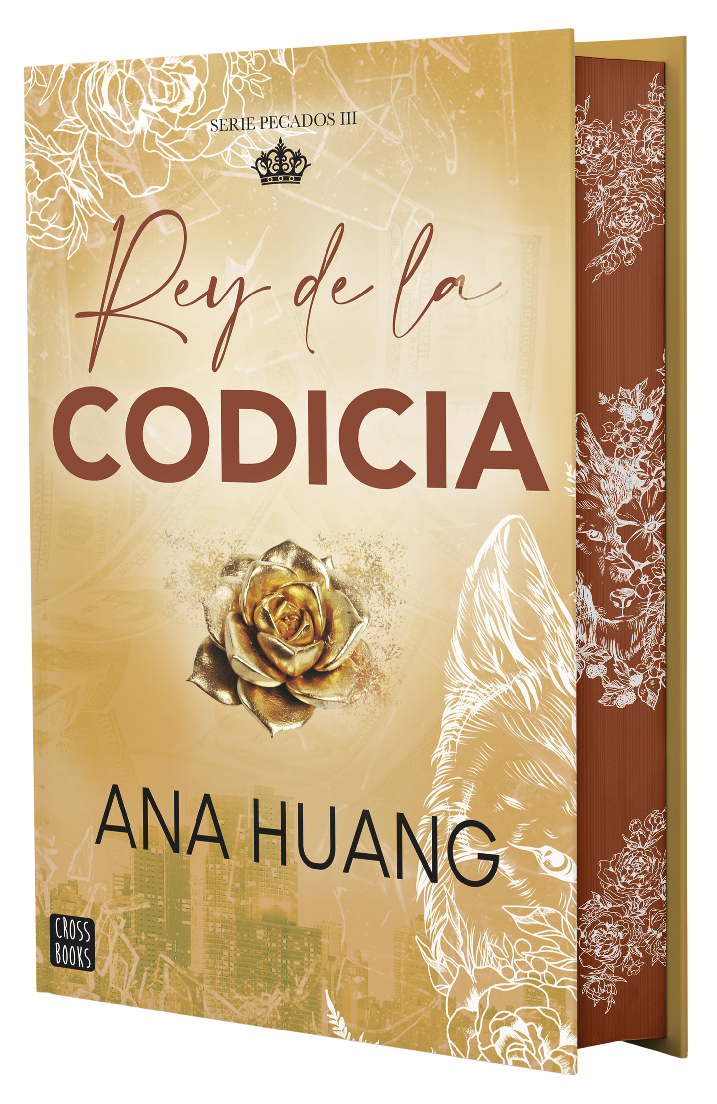 REY DE LA CODICIA (PECADOS 3) EDICIÓN ESPECIAL - ANA HUANG (CROSSBOOKS)