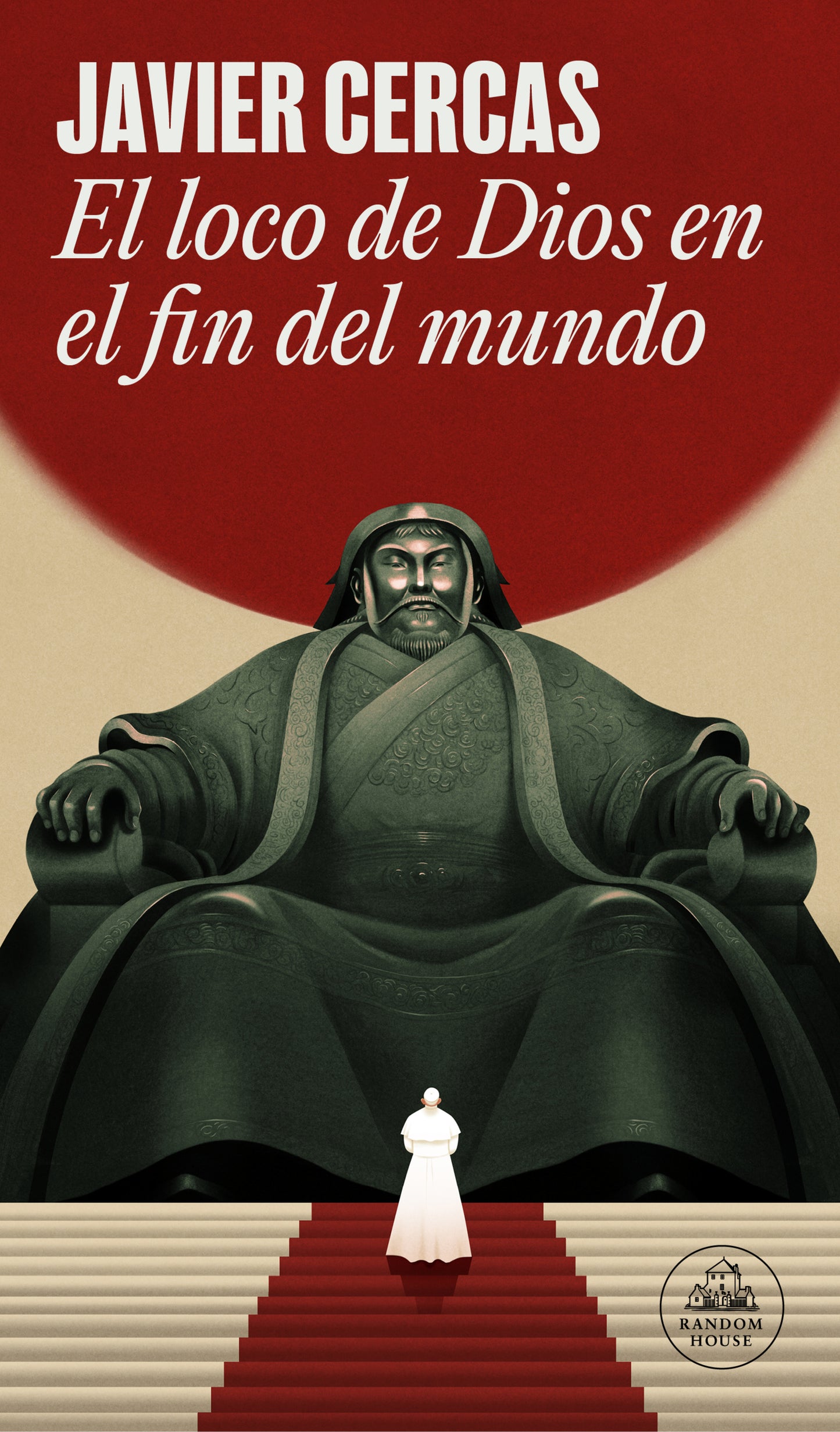 EL LOCO DE DIOS EN EL FIN DEL MUNDO - JAVIER CERCAS (RANDOM HOUSE)
