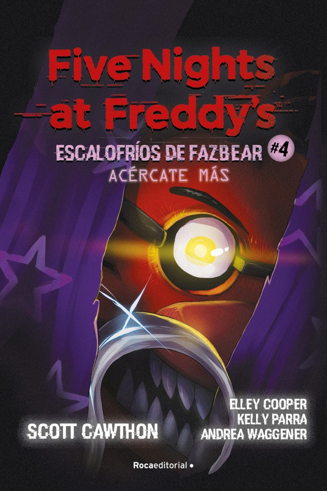 Acércate más (Five Nights at Freddy's | Escalofríos de Fazbear 4) - Scott Cawthon (ROCA INFANTIL)