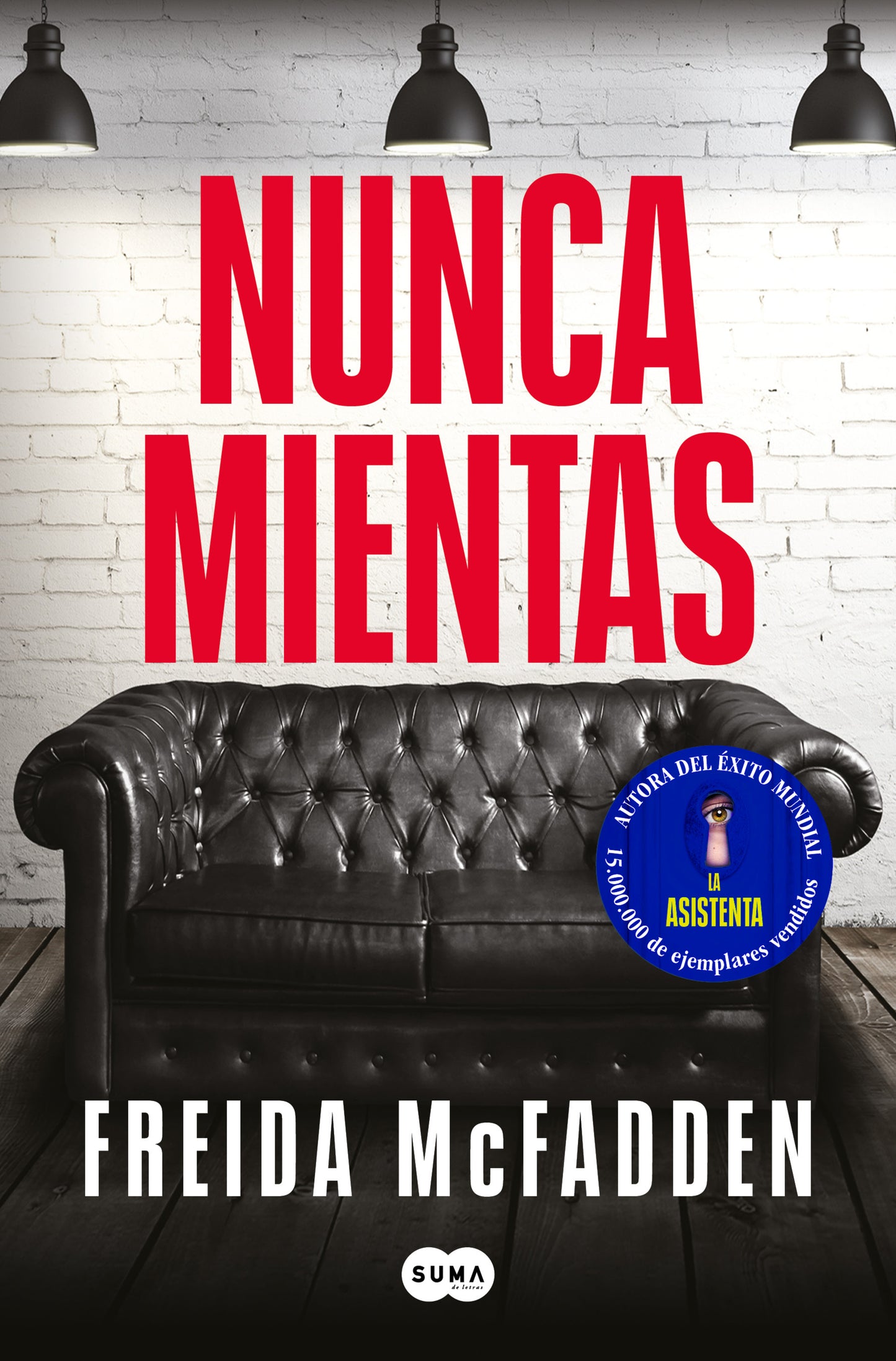 NUNCA MIENTAS - FREIDA MCFADDEN (SUMA)