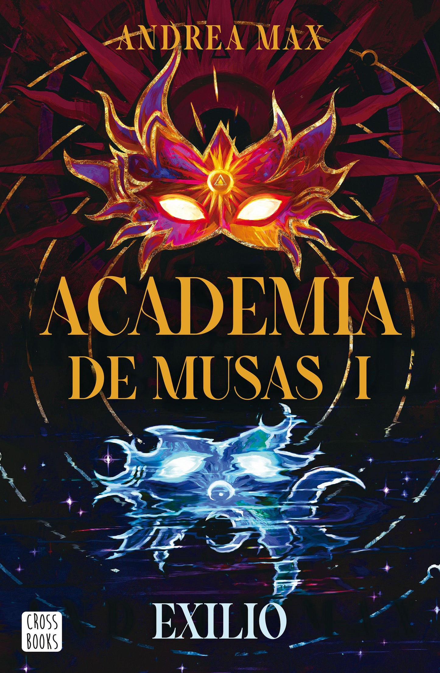 Academia de musas 1. Exilio - Max, Andrea (Crossbooks)