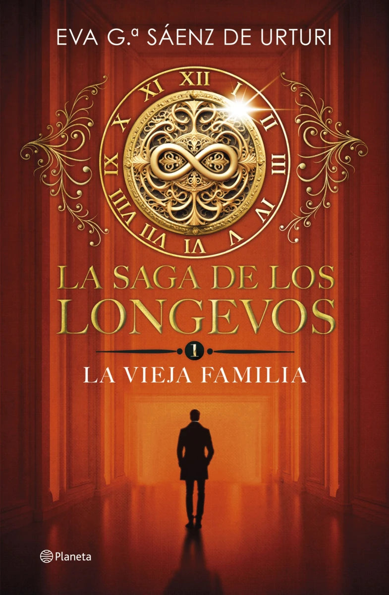 LA SAGA DE LOS LONGEVOS 1. LA VIEJA FAMILIA - EVA GARCÍA SÁENZ DE URTURI (PLANETA)