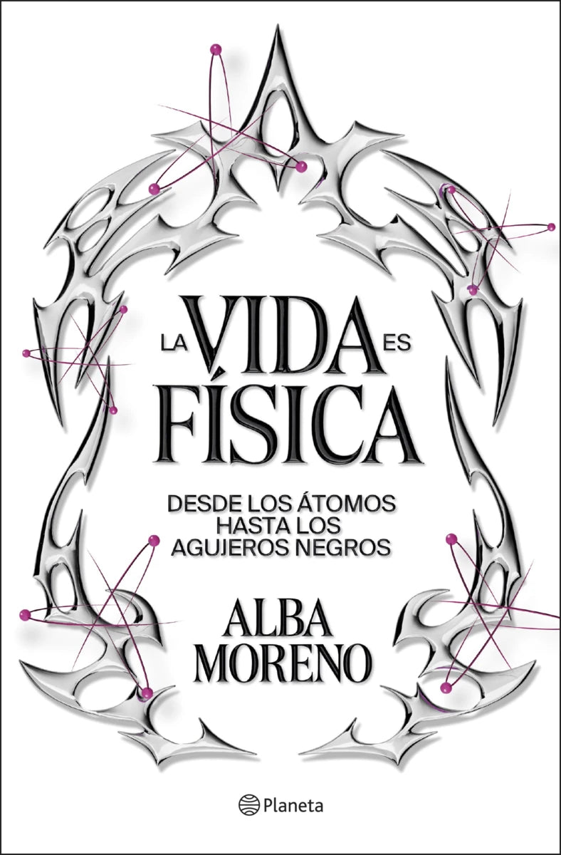 LA VIDA ES FÍSICA - ALBA MORENO (PLANETA)