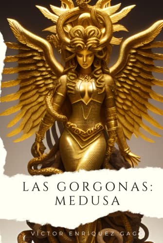 LAS GORGONAS: MEDUSA - Víctor Enríquez Gago
