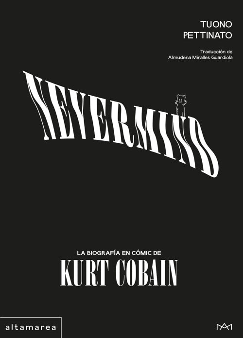 NEVERMIND, LA BIOGRAFÍA EN CÓMIC DE KURT COBAIN - TUONO PETTINATO (ALTAMAREA)