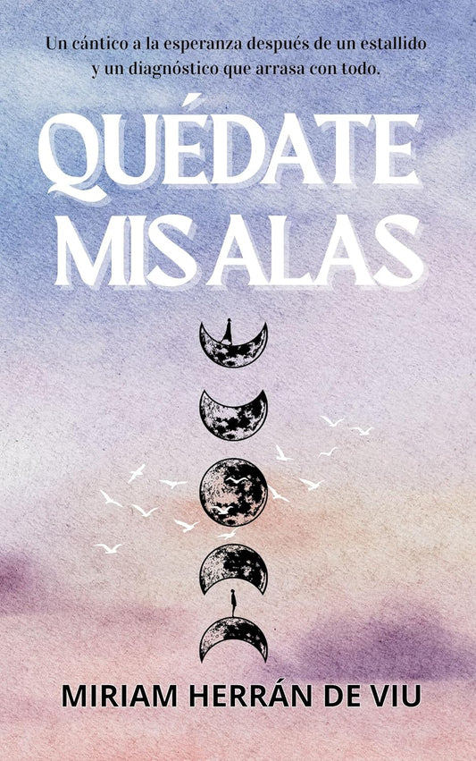 Quédate mis alas - Miriam Herrán de Viu