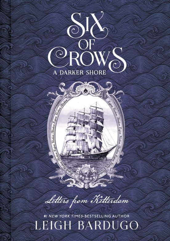 Six of Crows: A Darker Shore. Letters from Ketterdam -  Leigh Bardugo (HACHETTE UK)