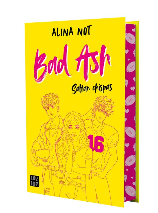 BAD ASH 1. SALTAN CHISPAS (EDICIÓN ESPECIAL) -Alina Not (CROSSBOOKS)