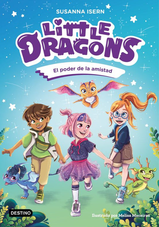 LITTLE DRAGONS 2. EL PODER DE LA AMISTAD - Susanna Isern (DESTINO)