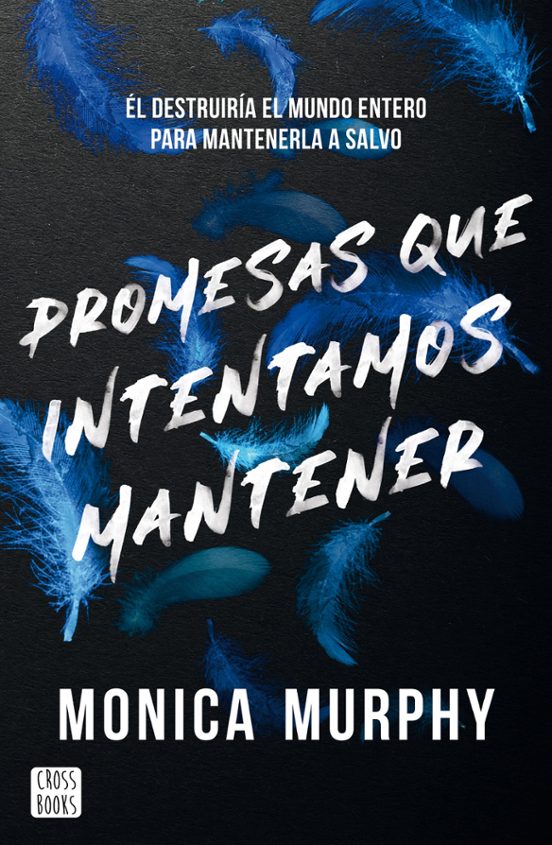 PROMESAS QUE INTENTAMOS MANTENER - Monica Murphy (CROSSBOOKS)