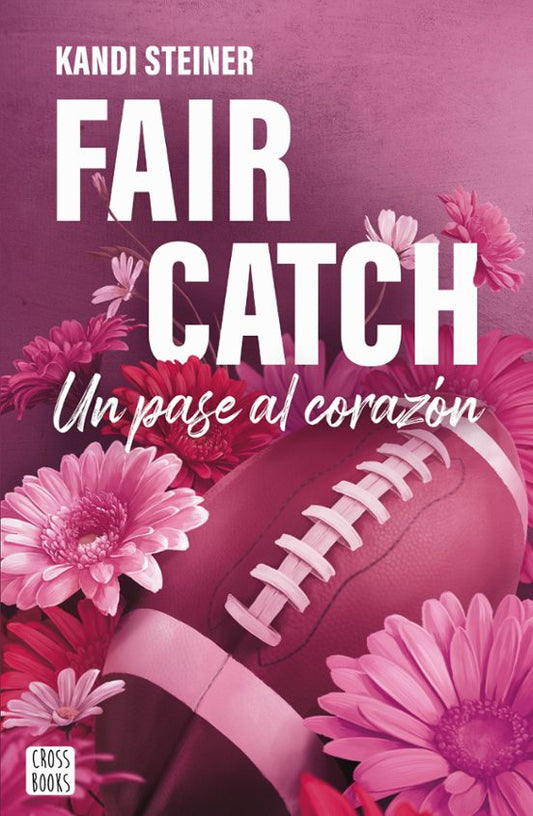 FAIR CATCH - Kandi Steiner (CROSSBOOKS)