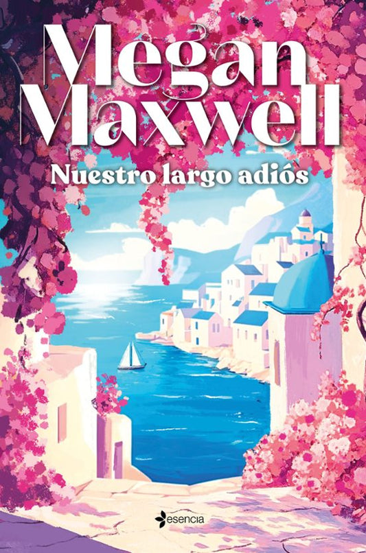 NUESTRO LARGO ADIÓS - Megan Maxwell (ESENCIA)