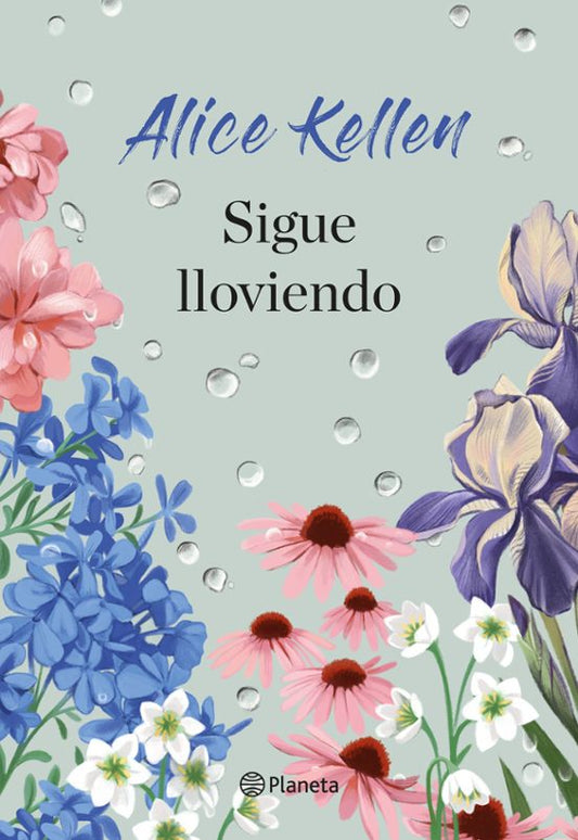 SIGUE LLOVIENDO - Alice Kellen (PLANETA)