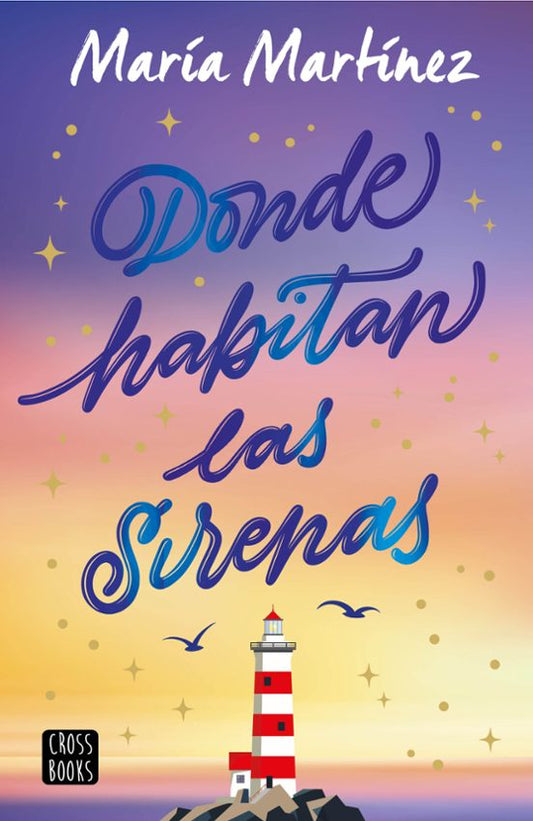 DONDE HABITAN LAS SIRENAS - María Martínez (CROSSBOOKS)
