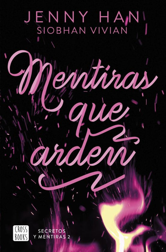 SECRETOS Y MENTIRAS 2. MENTIRAS QUE ARDEN - Jenny Han (Crossbooks)