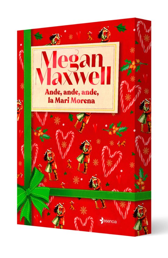 ANDE, ANDE, ANDE, LA MARI MORENA - MEGAN MAXWELL (ESENCIA)