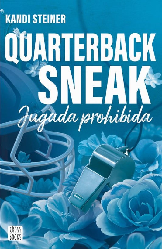 RIVALES. QUARTERBACK SNEAK - Kandi Steiner (CROSSBOOKS)