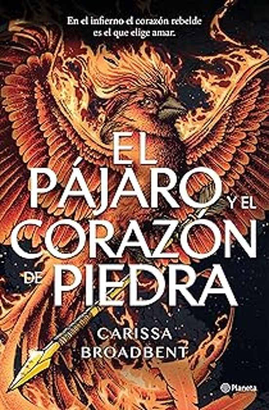 EL PÁJARO Y EL CORAZÓN DE PIEDRA - Carissa Broadbent (PLANETA)