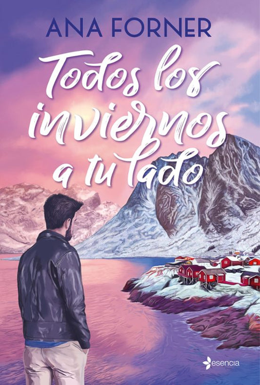 TODOS LOS INVIERNOS A TU LADO - Ana Forner (ESENCIA)