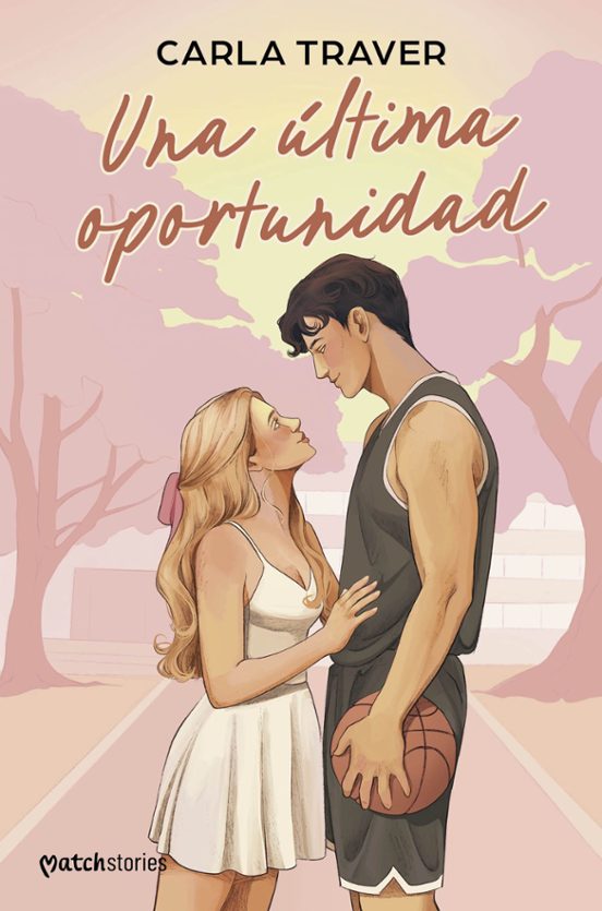 UNA ÚLTIMA OPORTUNIDAD - Carla Traver (MATCH STORIES)