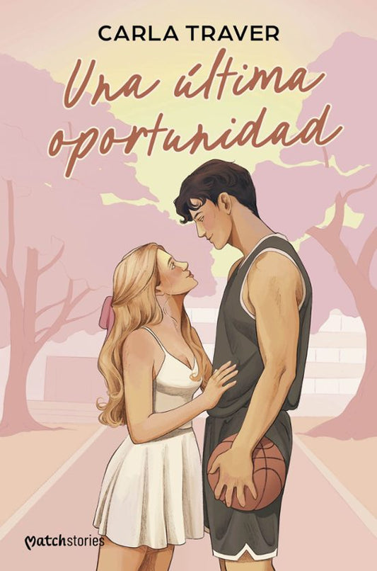 UNA ÚLTIMA OPORTUNIDAD - Carla Traver (MATCH STORIES)