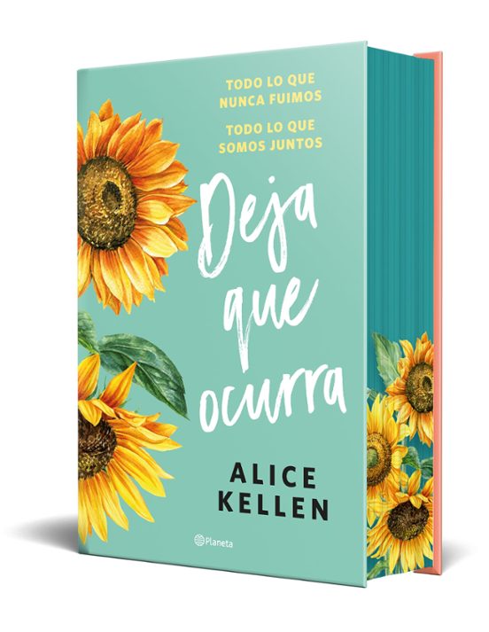 DEJA QUE OCURRA (Todo lo que nunca fuimos + Todo lo que somos juntos) - Alice Kellen (PLANETA)