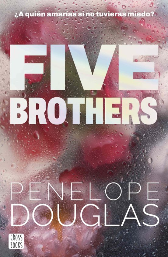 Five Brothers - Penelope Douglas (CROSSBOOKS)