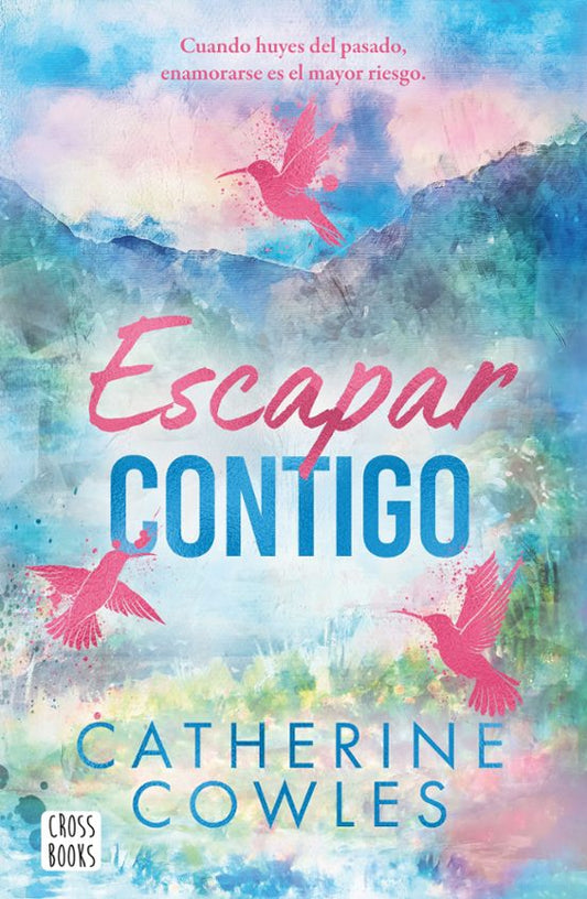 Escapar contigo - Catherine Cowles (Crossbooks)