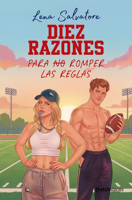 Diez razones para no romper las reglas - Lena Salvatore (match stories)