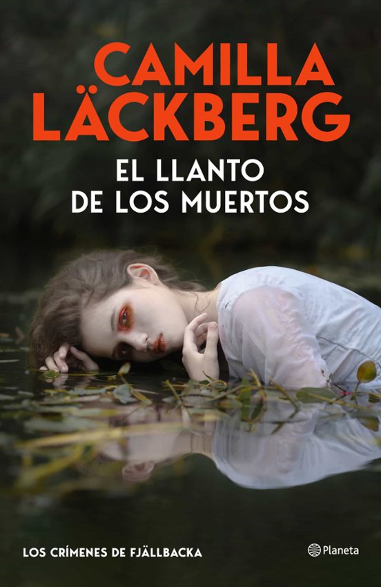 El llanto de los muertos (Los crímenes de Fjällbacka) -  Camilla Läckberg (PLANETA)