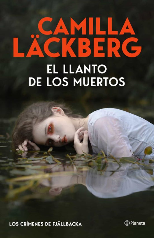 El llanto de los muertos (Los crímenes de Fjällbacka) -  Camilla Läckberg (PLANETA)