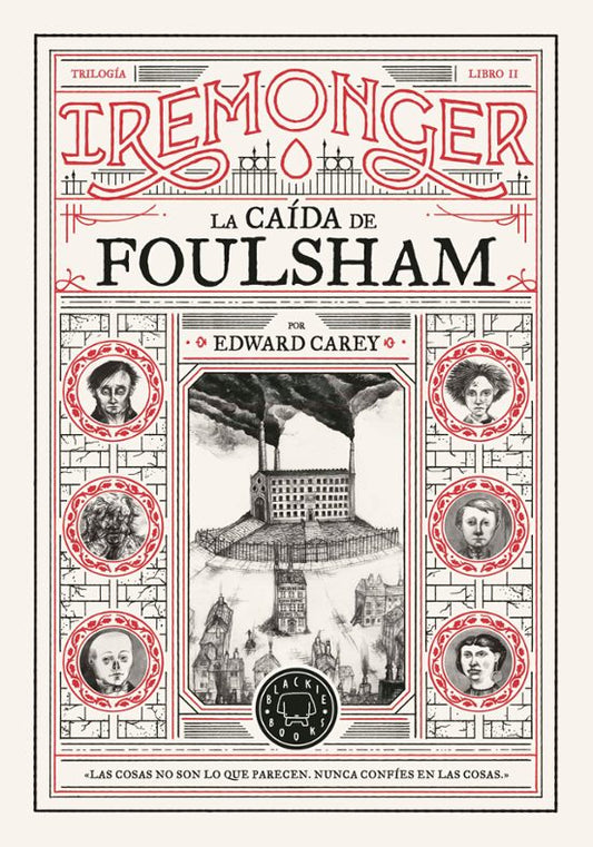 TRILOGÍA IREMONGER 2: LA CAÍDA DE FOULSHAM - Edward Carey (BLACKIE BOOKS)