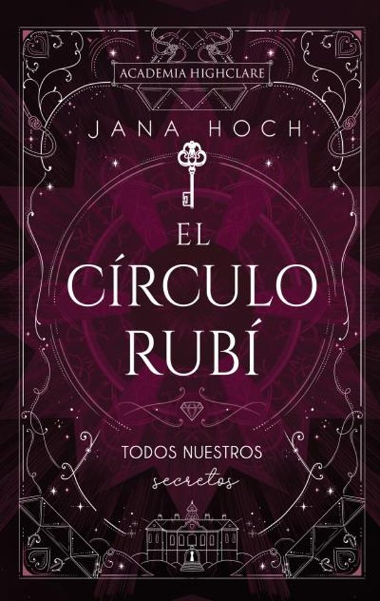 EL CÍRCULO RUBÍ: TODOS NUESTROS SECRETOS - Jana Hoch (PUCK)