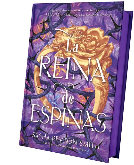 LA REINA DE ESPINAS (PRIMERA EDICIÓN LIMITADA) - SASHA PEYTON SMITH