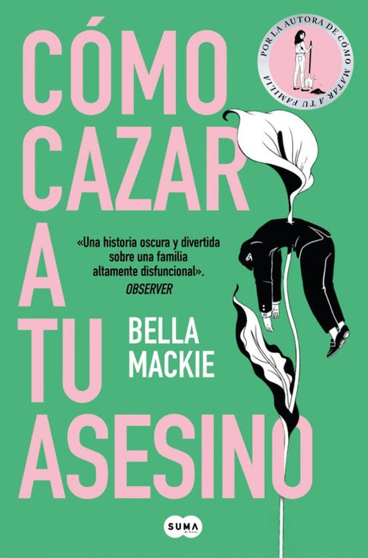 CÓMO CAZAR A TU ASESINO - BELLA MACKIE (SUMA)