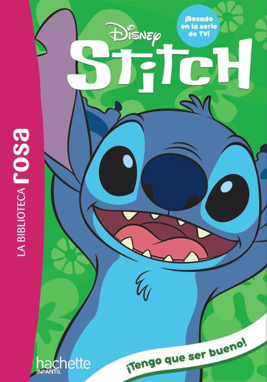 STITCH, 2. ¡TENGO QUE SER BUENO! - HACHETTE