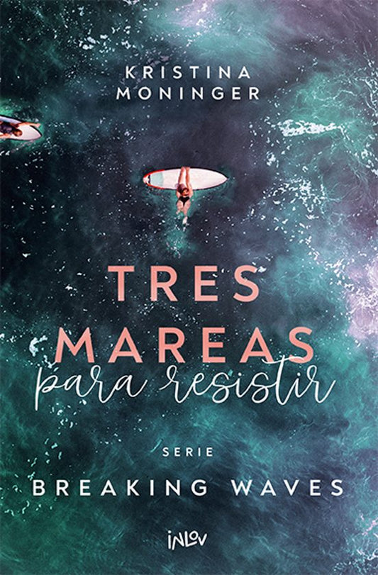 TRES MAREAS (SERIE BREAKING WAVES 3) - KRISTINA MONINGER (INLOV)