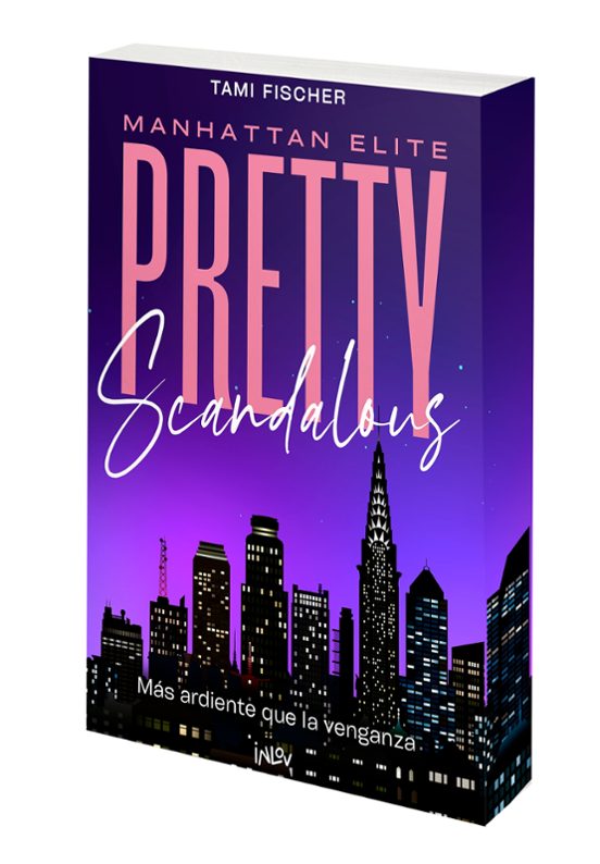 Pretty Scandalous. Más ardiente que la venganza - TAMI FISCHER (INLOVE)