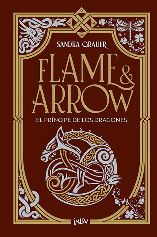 EL PRÍNCIPE DE LOS DRAGONES (FLAME AND ARROW I) - Sandra Grauer (INLOV)