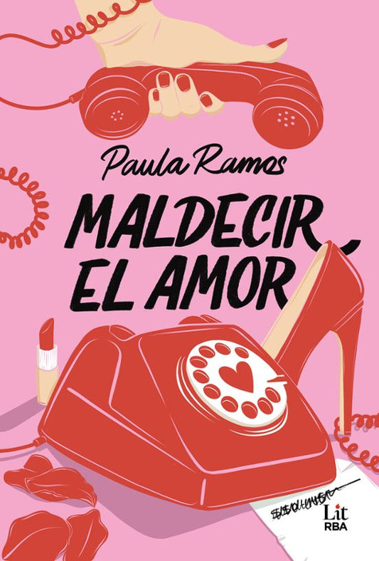 MALDECIR EL AMOR - PAULA RAMOS (RBA)
