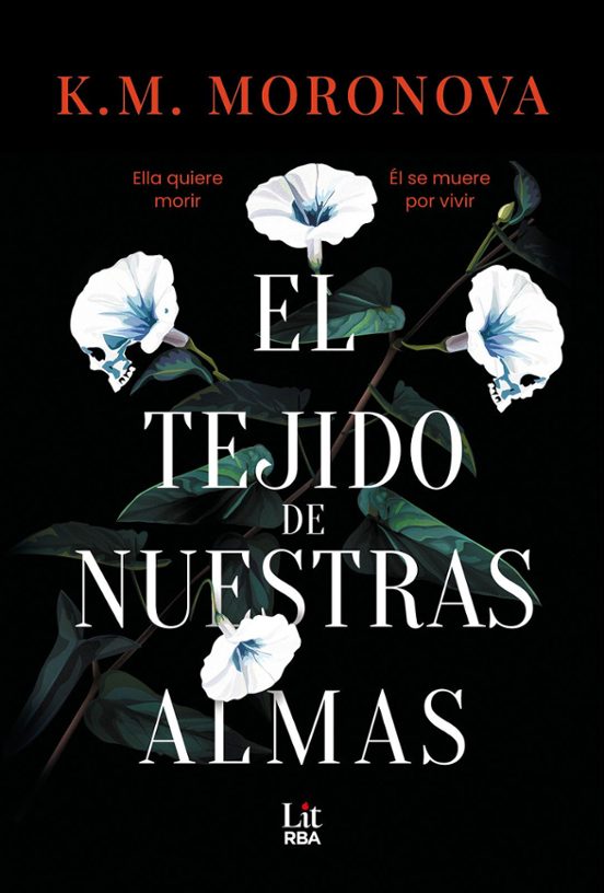 EL TEJIDO DE NUESTRAS ALMAS - K.M. MORONOVA (RBA LIT)