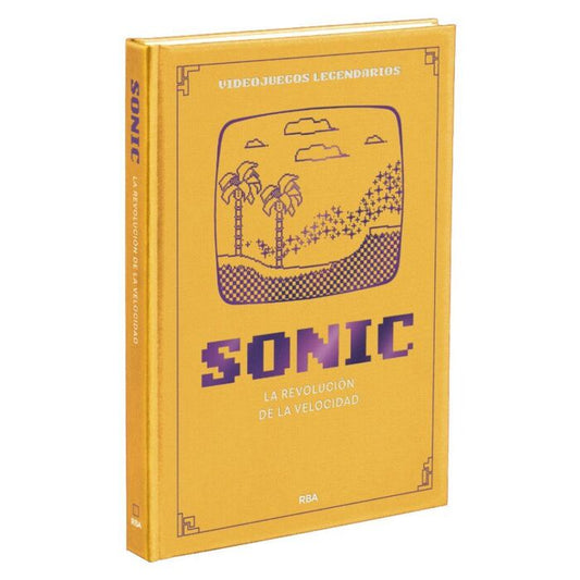 VIDEOJUEGOS LEGENDARIOS 05. SONIC. LA REVOLUCIÓN DE LA VELOCIDAD