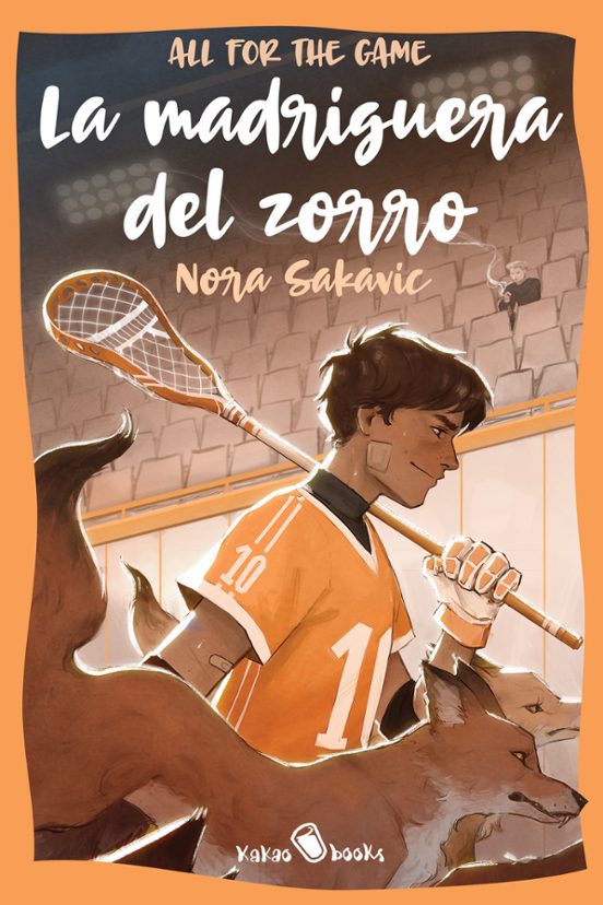 LA MADRIGUERA DEL ZORRO (All For The Game 1) - Nora Sakavic (KAKAO BOOKS)