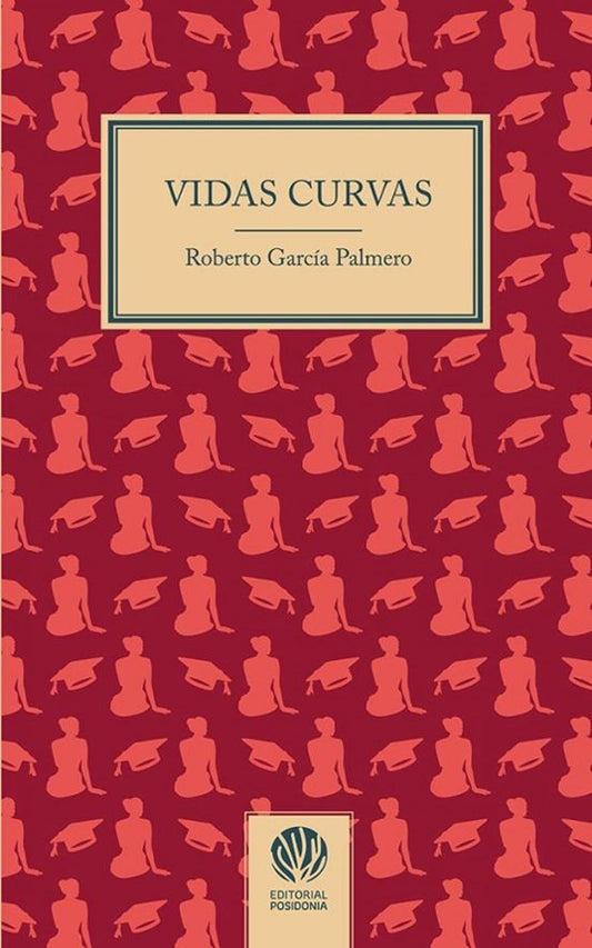 Vidas curvas -  ROBERTO GARCIA PALMERO (Editorial Posidonia)