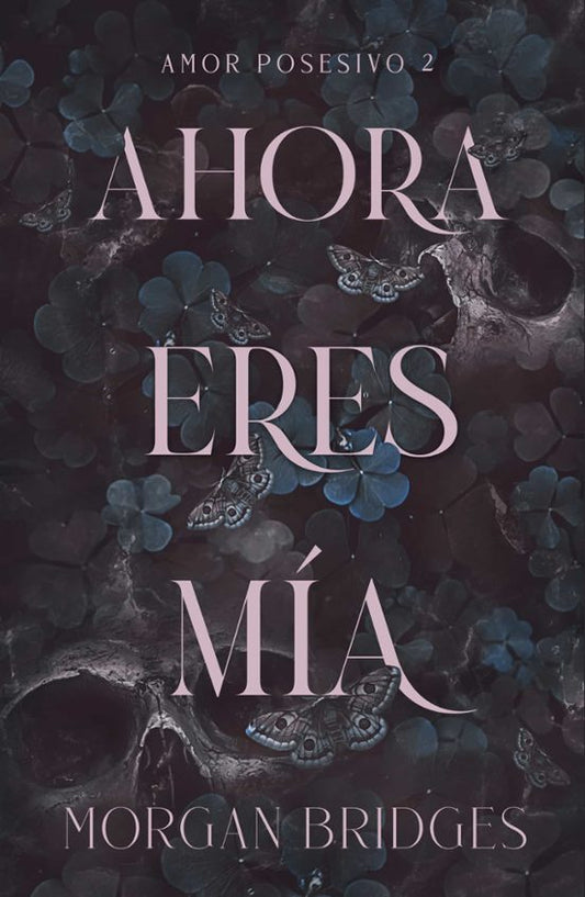 AHORA ERES MÍA - Morgan Bridges (SOMBRAS)