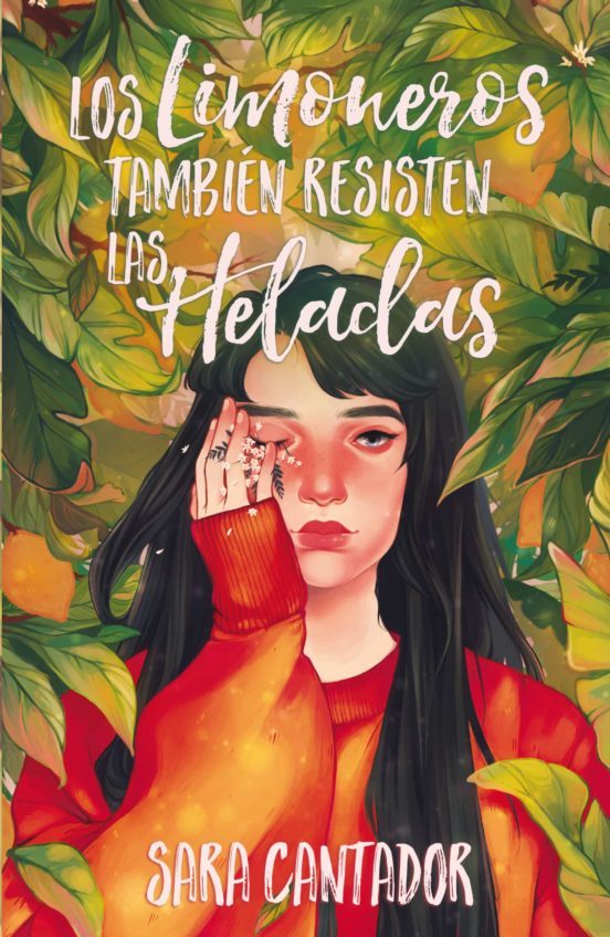 LOS LIMONEROS TAMBIEN RESISTEN LAS HELADAS - SARA CANTADOR (PLATAFORMA EDITORIAL)