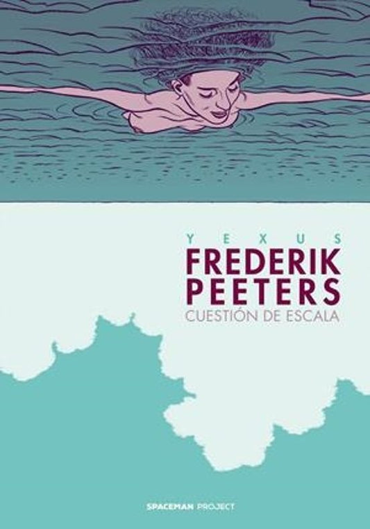 FREDERIK PEETERS: CUESTIÓN DE ESCALA - SPACEMAN PROJECT